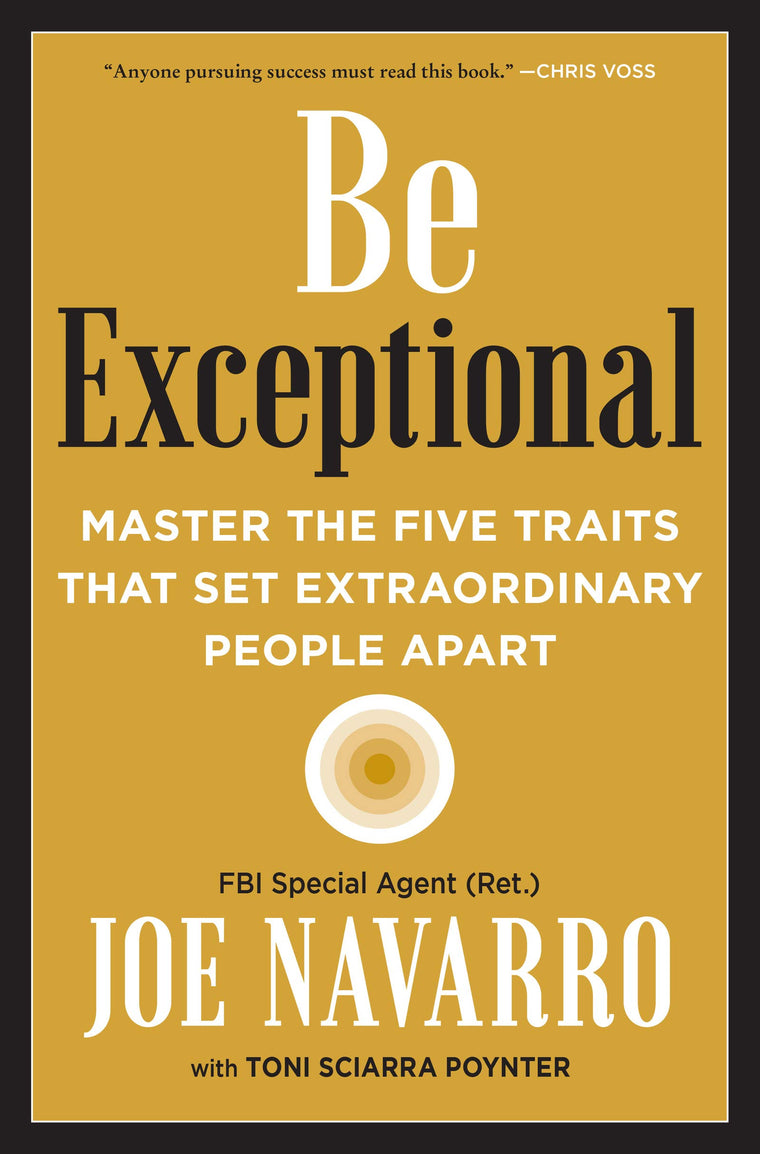 Be Exceptional: Master the Five Traits That Set Extraordinary People Apart