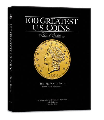 100 Greatest U.S. Coins: Complete With Market Values