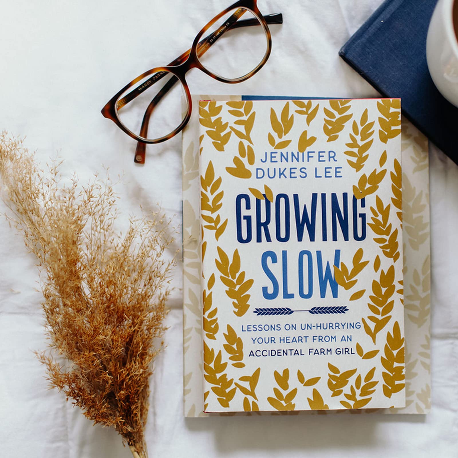 Growing Slow: Lessons on Un-Hurrying Your Heart from an Accidental Farm Girl