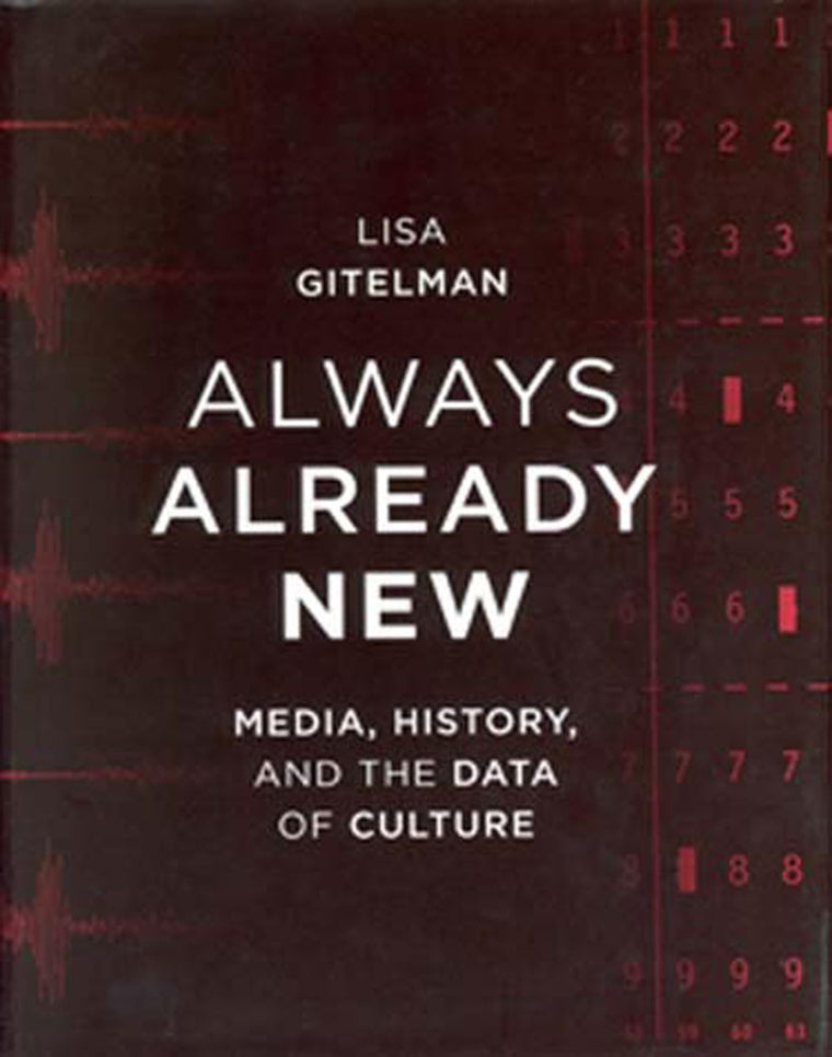 Always Already New: Media, History, and the Data of Culture (Mit Press)