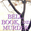 Bell, Book, and Murder: The Bast Mysteries (Speak Daggers To Her, Book of Moons, The Bowl of Night) (NO. 3 OF 3)