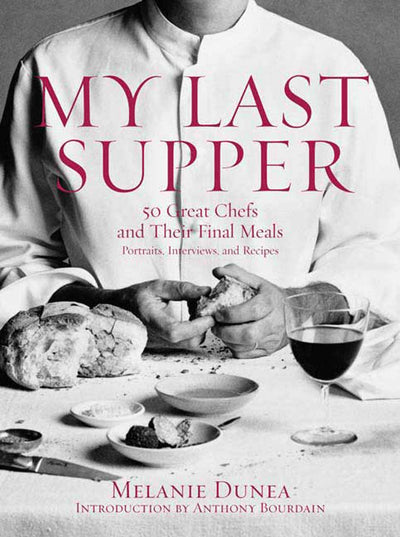 My Last Supper: 50 Great Chefs and Their Final Meals by Miakarts Books