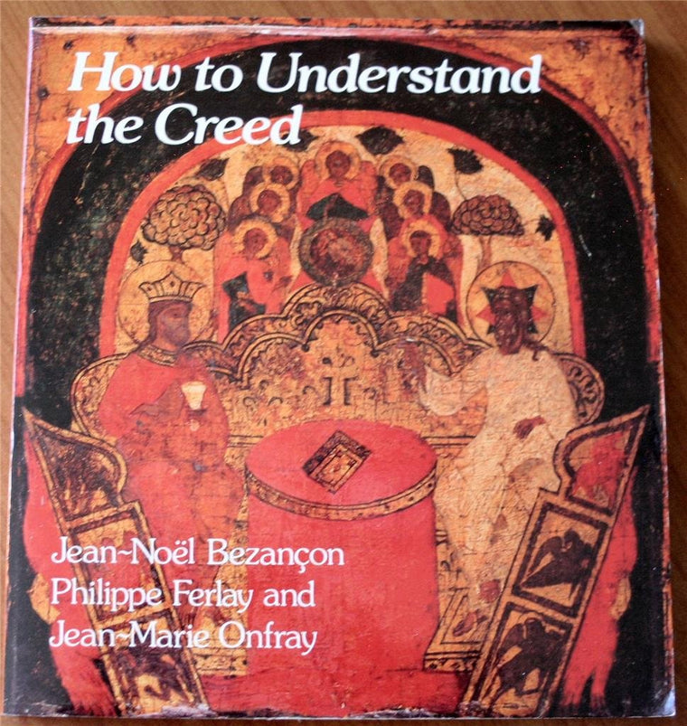 How to Understand the Creed (English and French Edition)