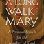 A Long Walk with Mary: A Personal Search for the Mother of God