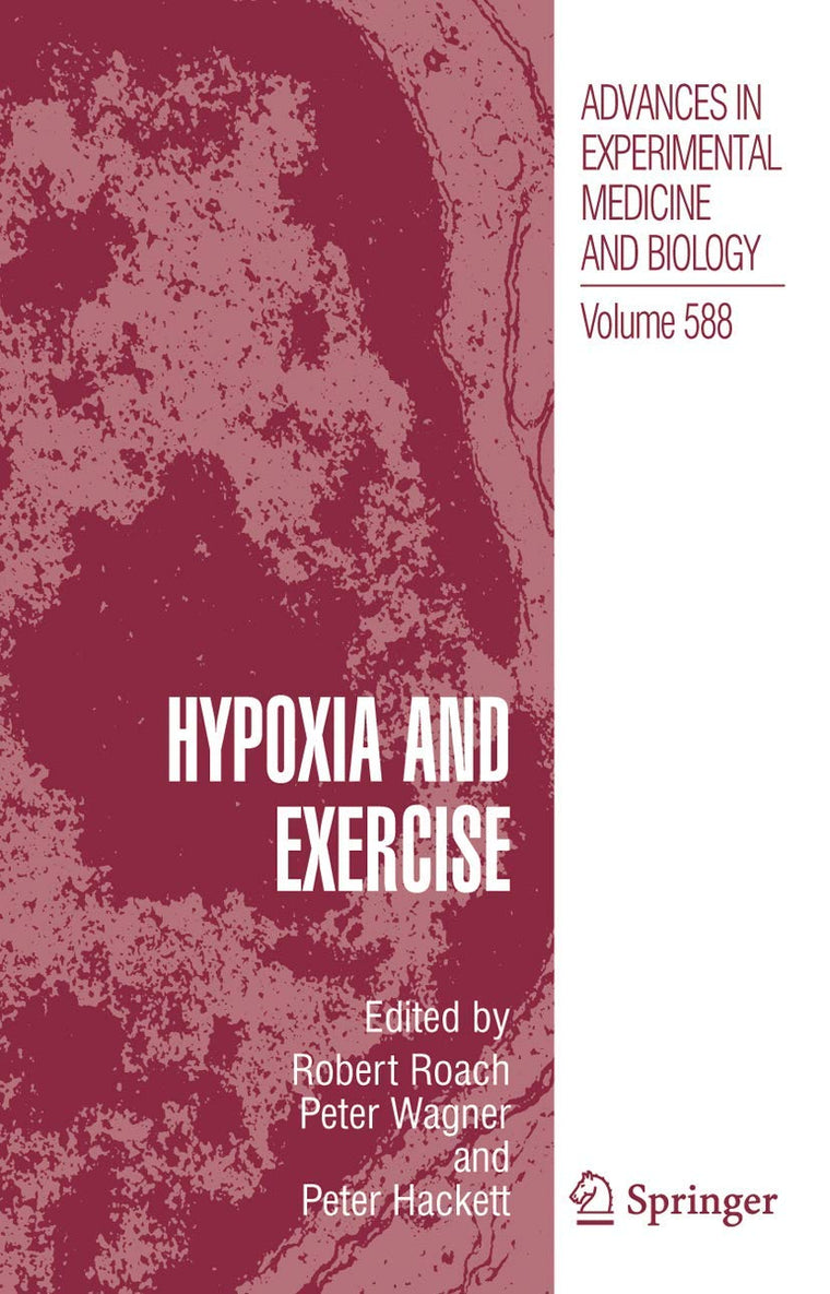 Hypoxia and Exercise (Advances in Experimental Medicine and Biology, 588)