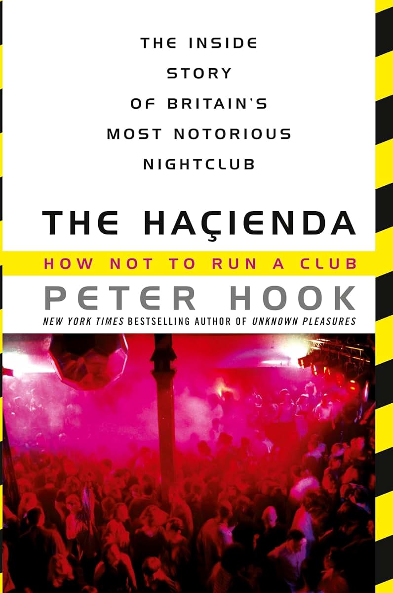 The Hacienda: How Not to Run a Club