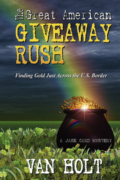 The Great American Giveaway Rush: Finding Gold Just Across the U.S. Border