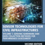 Sensor Technologies for Civil Infrastructures: Volume 1: Sensing Hardware and Data Collection Methods for Performance Assessment (Woodhead Publishing Series in Civil and Structural Engineering)