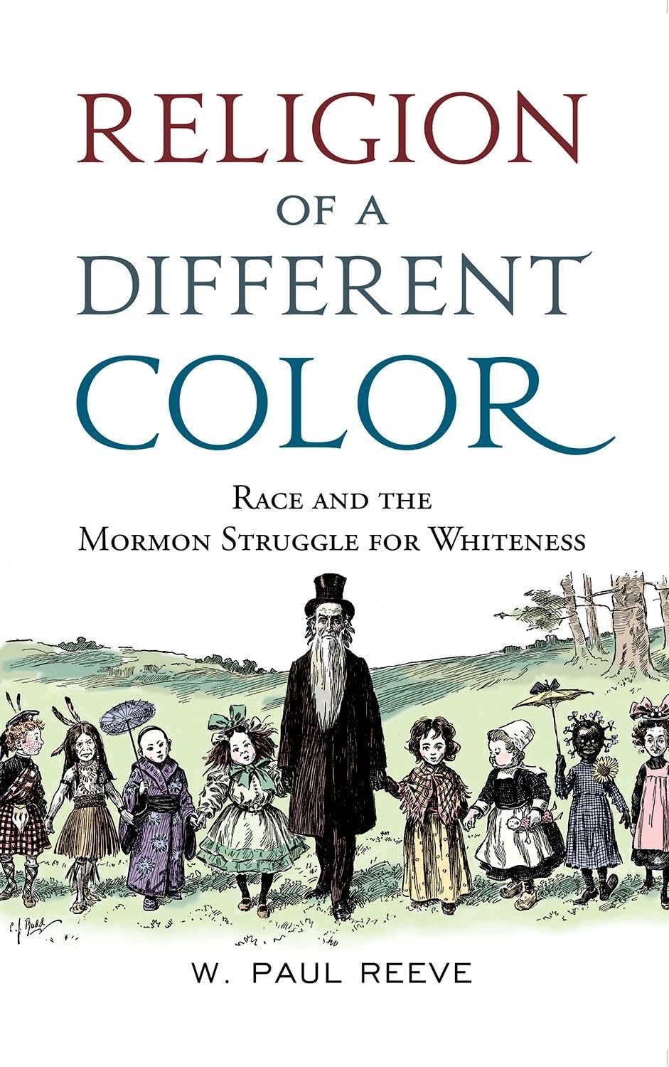 Religion of a Different Color: Race and the Mormon Struggle for Whiteness