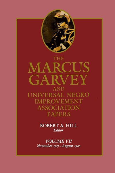 The Marcus Garvey and Universal Negro Improvement Association Papers, Vol. VII: November 1927-August 1940 (Volume 7)