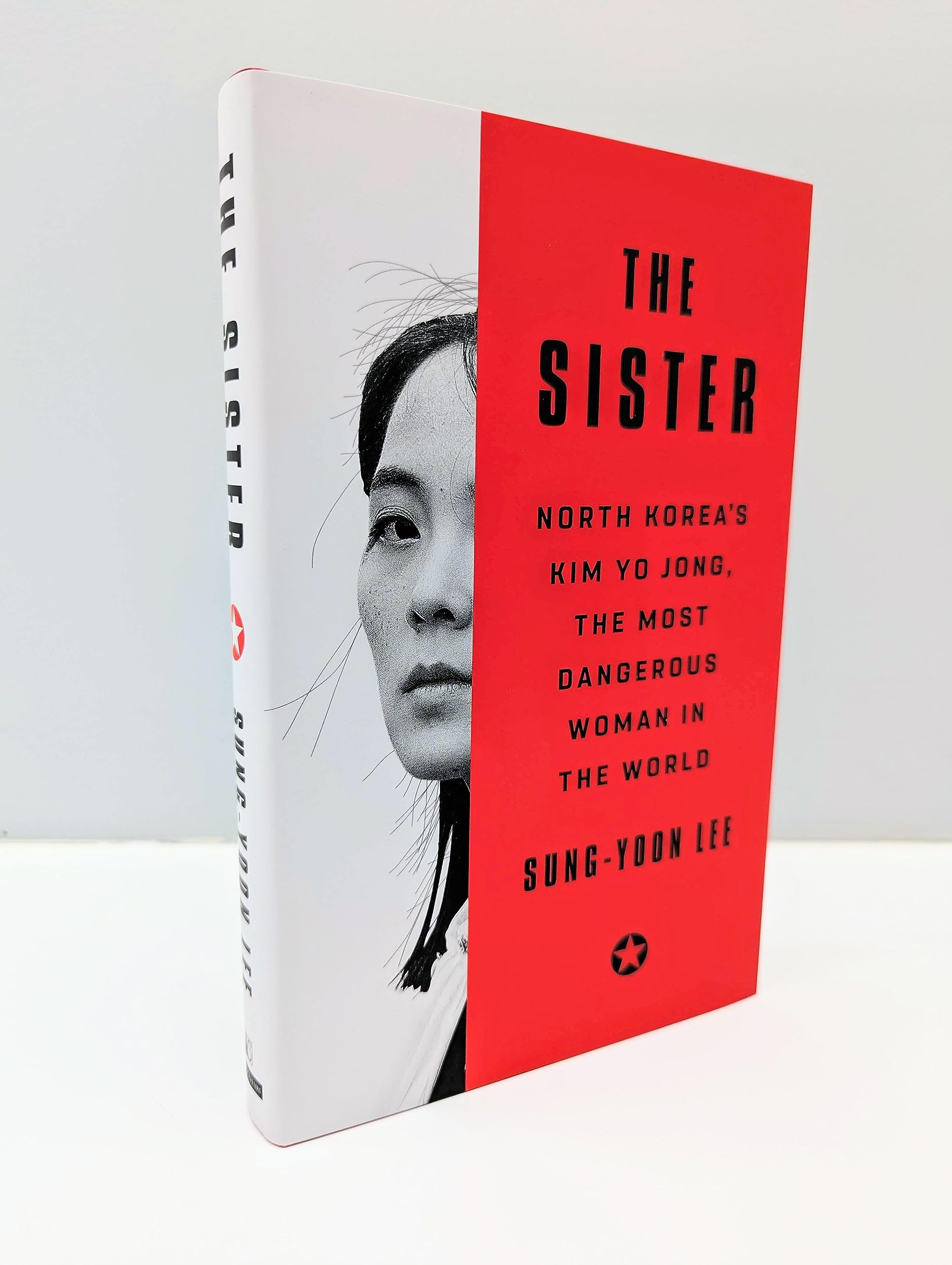 The Sister: North Korea's Kim Yo Jong, the Most Dangerous Woman in the World
