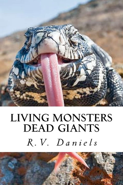 Living Monsters Dead Giants: Myths, Monsters and Ancient Giants