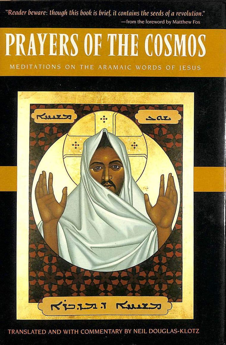 Prayers of the Cosmos: Meditations on the Aramaic Words of J