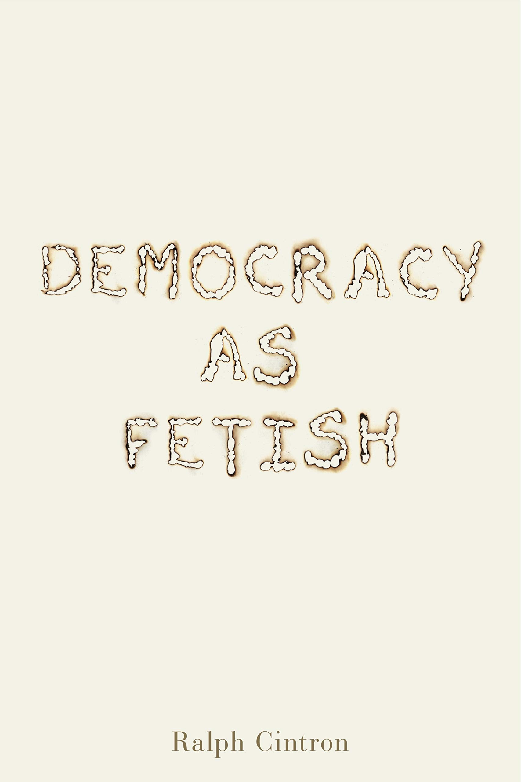 Democracy as Fetish (RSA Series in Transdisciplinary Rhetoric)
