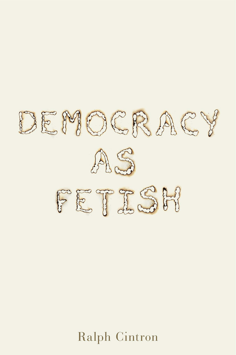 Democracy as Fetish (RSA Series in Transdisciplinary Rhetoric)