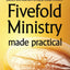 Fivefold Ministry Made Practical: How to release apostles, prophets, evangelists, pastors and teachers to equip today?s church