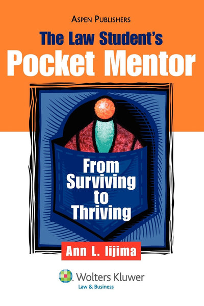 The Law Student's Pocket Mentor: From Surviving to Thriving