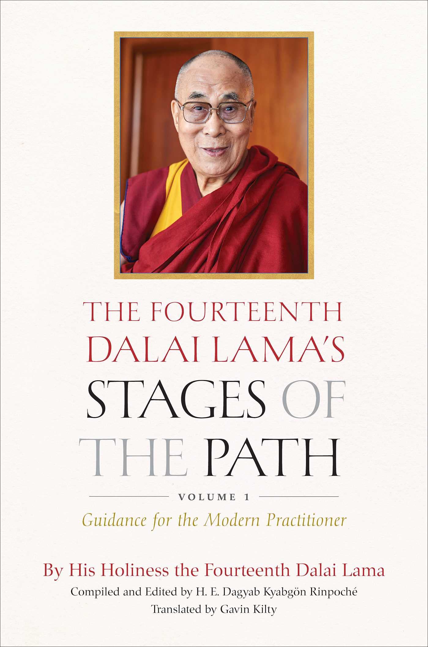 The Fourteenth Dalai Lamas Stages of the Path, Volume 1: Guidance for the Modern Practitioner (1) (The Fourteenth Dalai Lamas Stages of the Path, 1)