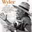 William Wyler: The Life and Films of Hollywood's Most Celebrated Director (Screen Classics)