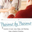 Patient by Patient: Lessons in Love, Loss, Hope, and Healing from a Doctor's Practice