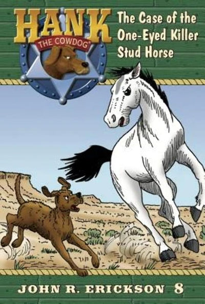 The Case of the One-Eyed Killer Stud Horse (Hank the Cowdog)