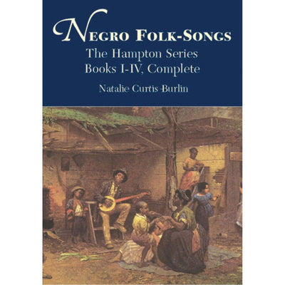 Negro Folk-Songs (Dover Books On Music: Folk Songs)