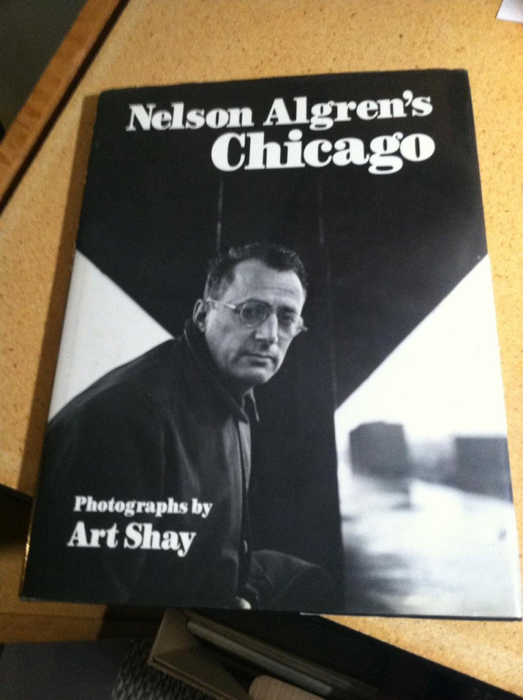 NELSON ALGREN'S CHICAGO (Visions of Illinois)