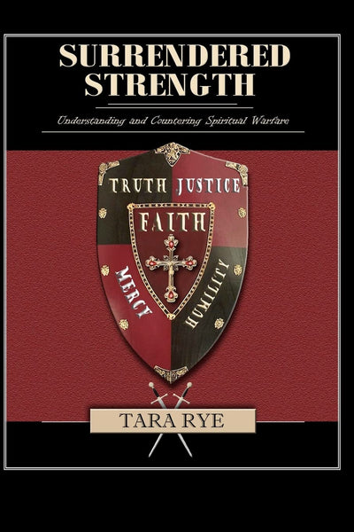 Surrendered Strength: Understanding and Countering Spiritual Warfare