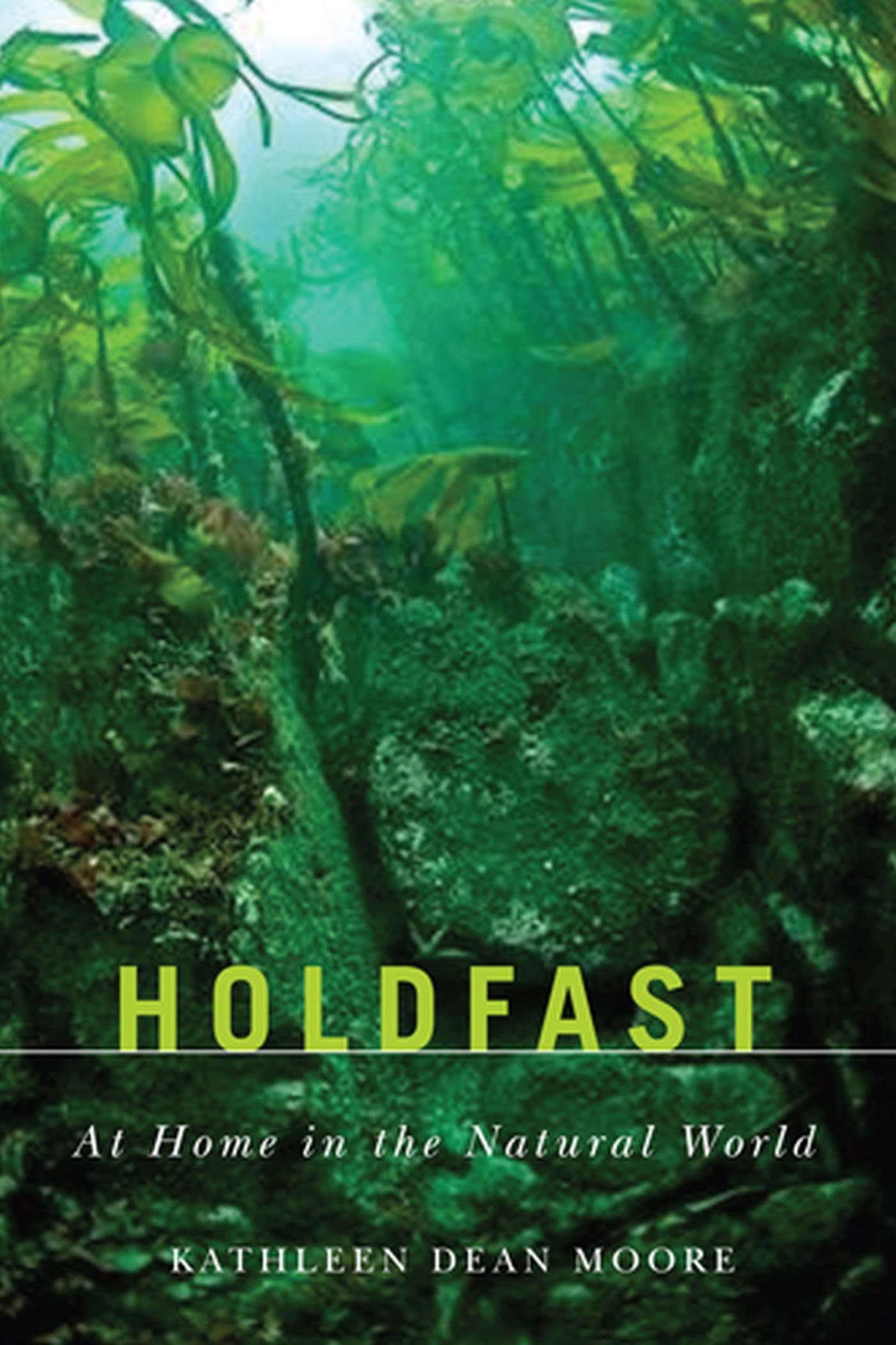 Holdfast: At Home in the Natural World (Northwest Reprints Book)