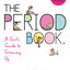 The Period Book: A Girl's Guide to Growing Up by Gravelle, K