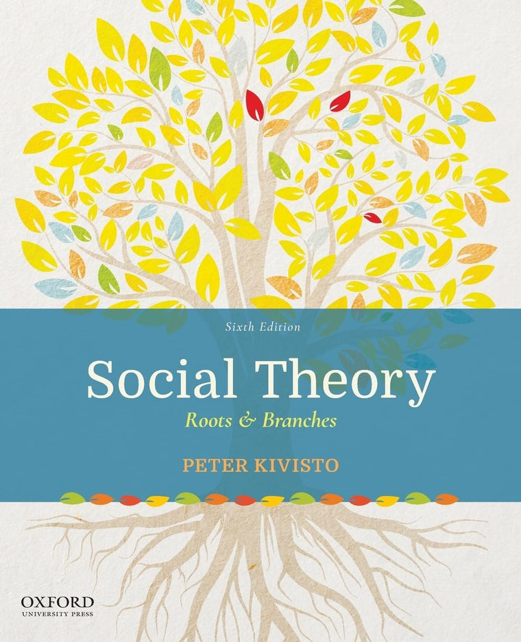 Social Theory: Roots & Branches