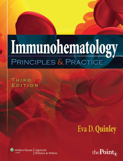 Immunohematology: Principles and Practice: Principles and Practice (Point (Lippincott Williams & Wilkins))