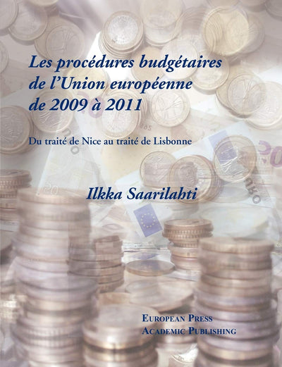 Les Procédures Budgétaires de l'Union Européenne de 2009  2011 - Du Traité de Nice Au Traité de Lisbonne (French Edition)