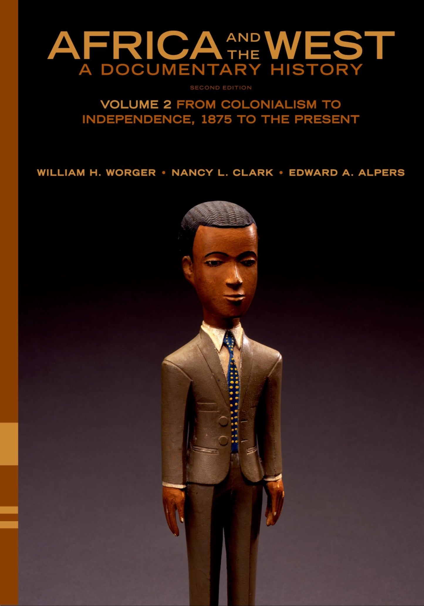 Africa and the West: A Documentary History: Volume 2: From Colonialism to Independence, 1875 to the Present