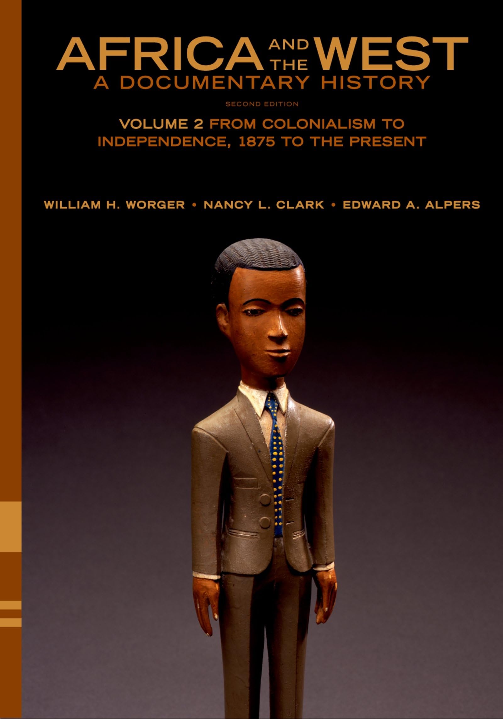 Africa and the West: A Documentary History: Volume 2: From Colonialism to Independence, 1875 to the Present