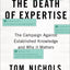 The Death of Expertise: The Campaign against Established Knowledge and Why it Matters