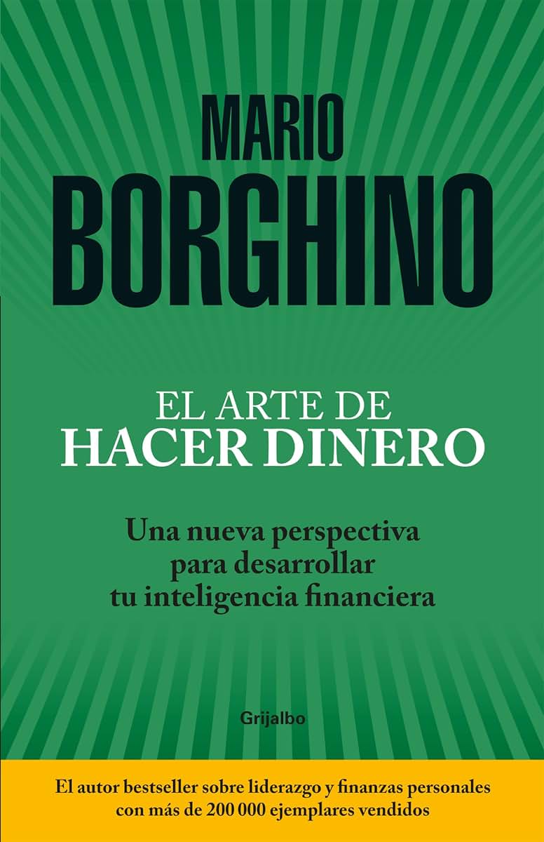 El arte de hacer dinero: Una nueva perspectiva para desarrollar su inteligencia financiera / The Art of Making Money (Spanish Edition)