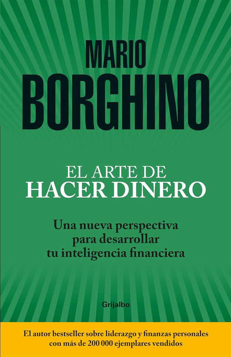 El arte de hacer dinero: Una nueva perspectiva para desarrollar su inteligencia financiera / The Art of Making Money (Spanish Edition)