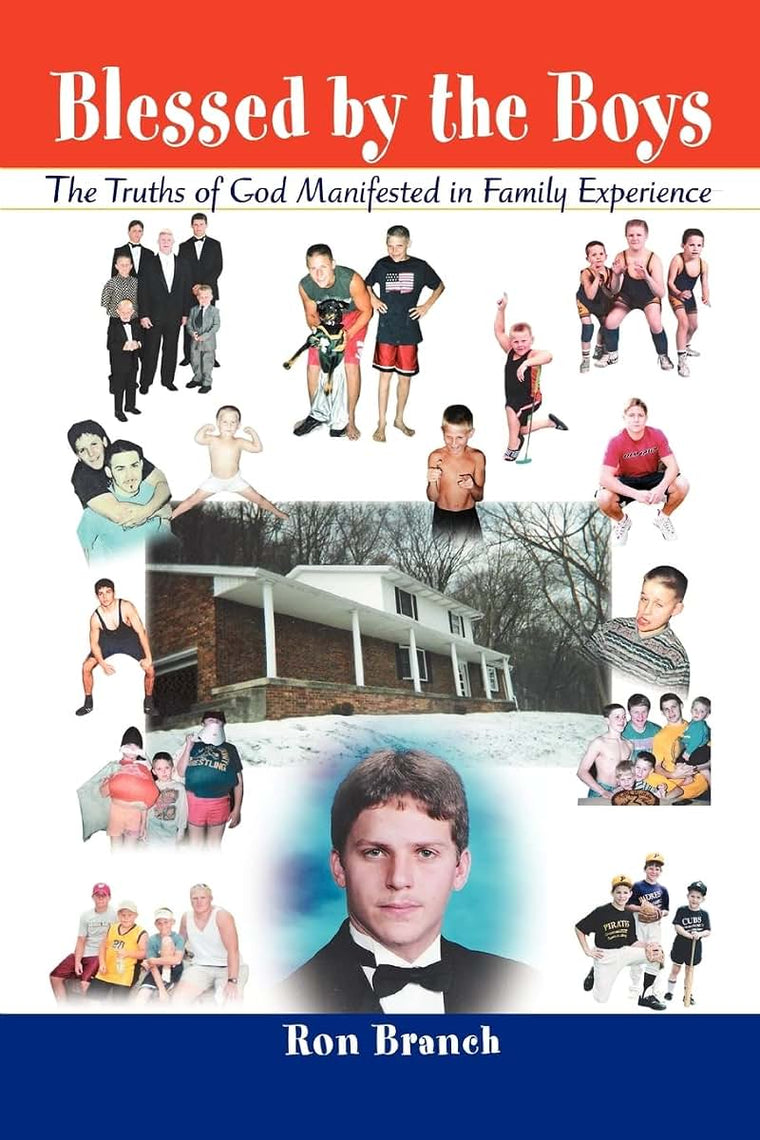BLESSED BY THE BOYS: THE TRUTHS OF GOD MANIFESTED IN FAMILY EXPERIENCE