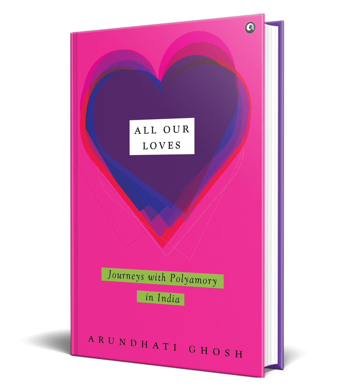 All Our Loves: Journeys with Polyamory in India