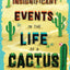 Insignificant Events in the Life of a Cactus (Volume 1)