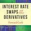 Interest Rate Swaps and Other Derivatives (Columbia Business School Publishing)