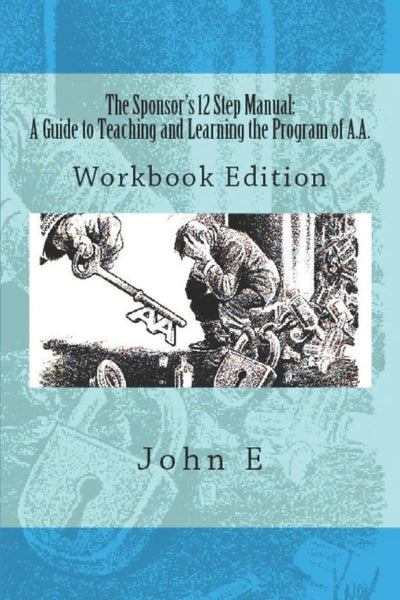 The Sponsor's 12 Step Manual: Workbook Edition