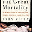 The Great Mortality: An Intimate History of the Black Death, the Most Devastating Plague of All Time