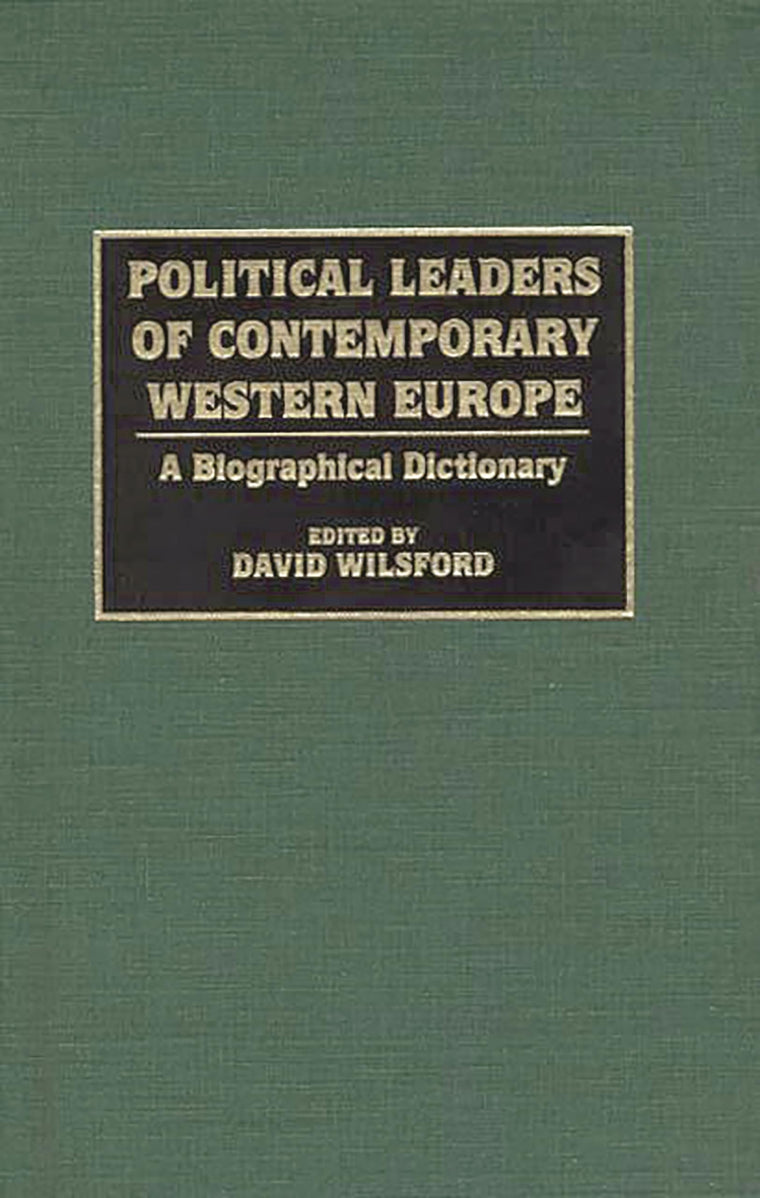 Political Leaders of Contemporary Western Europe: A Biographical Dictionary (Greenwood Library Management)