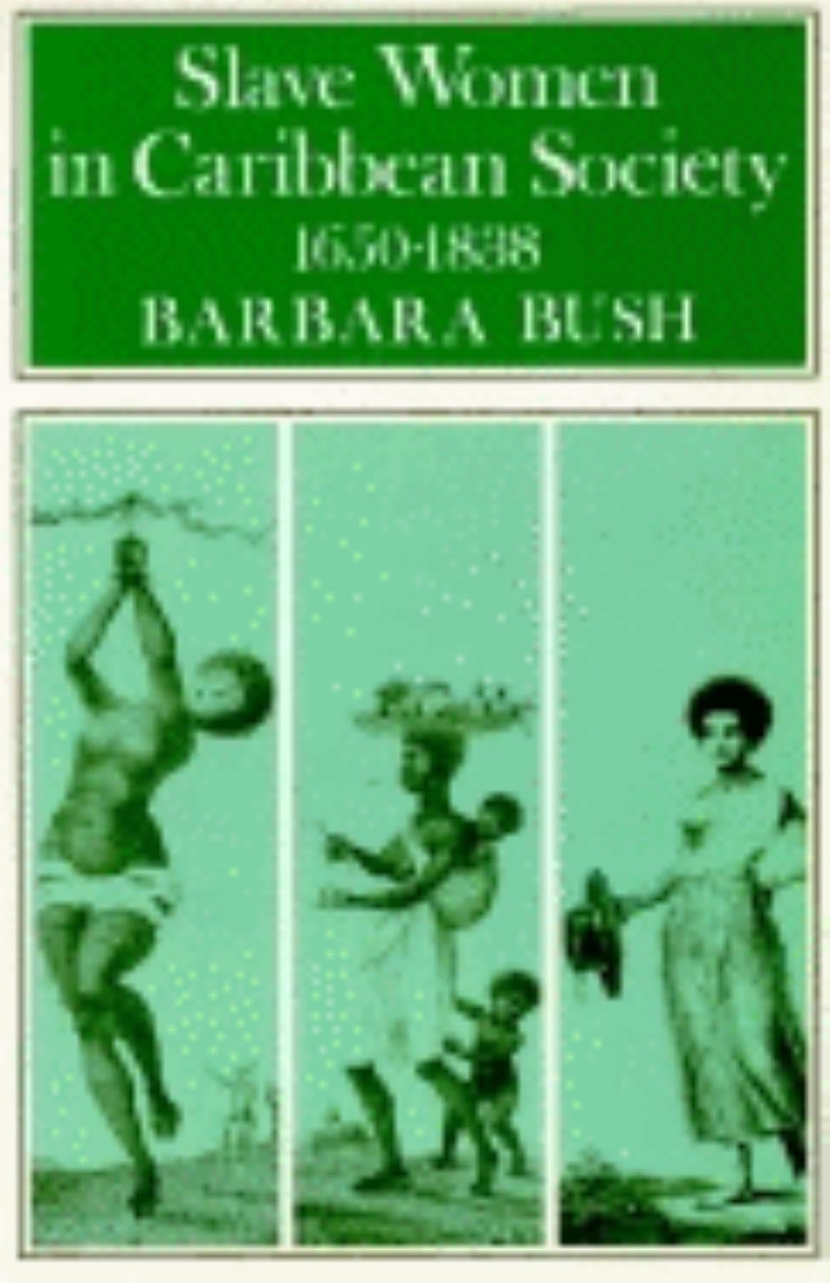 Slave Women in Caribbean Society, 1650-1838
