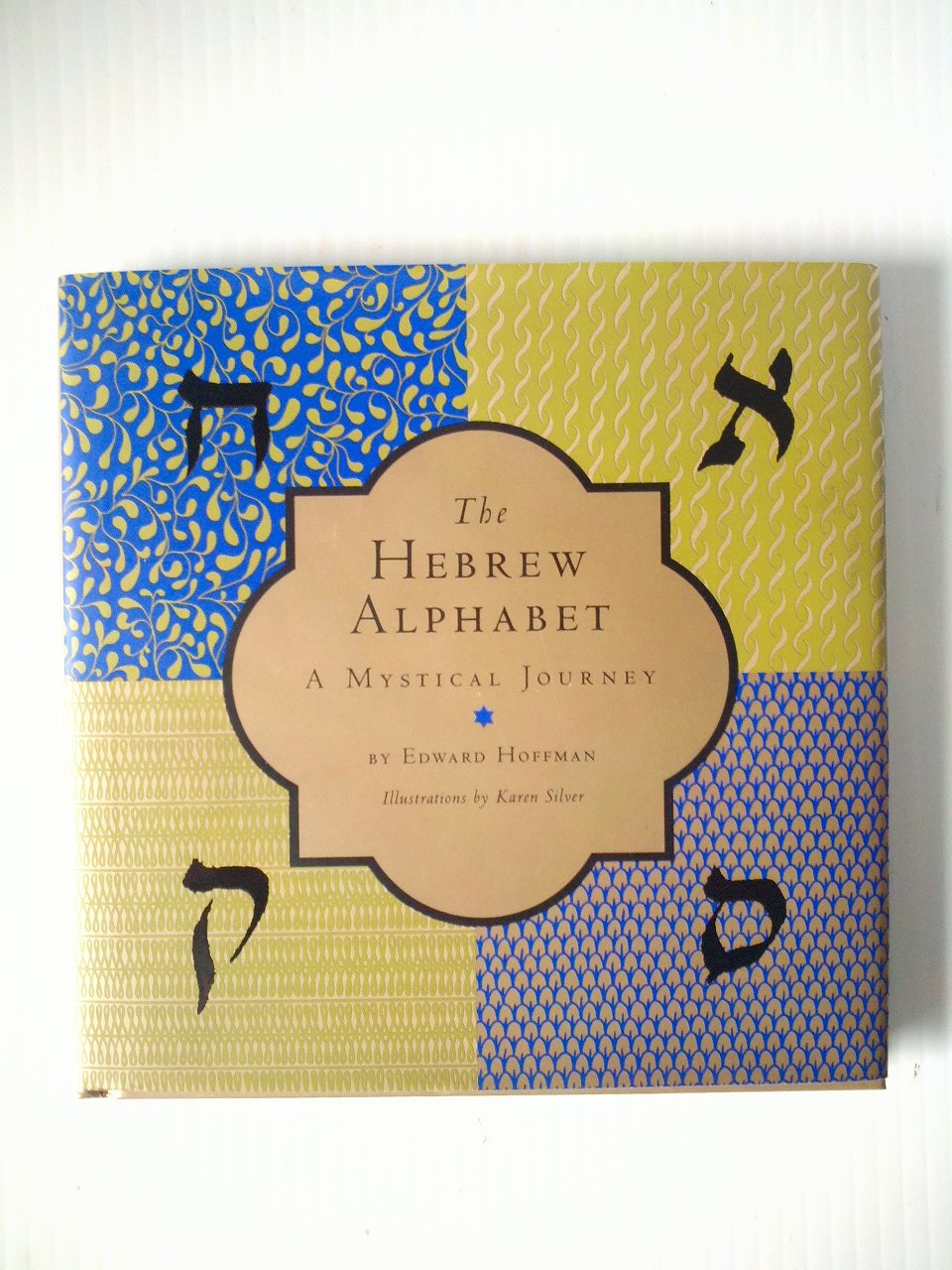 The Hebrew Alphabet: A Mystical Journey by Edward Hoffman