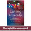Loving Bravely: Twenty Lessons of Self-Discovery to Help You Get the Love You Want