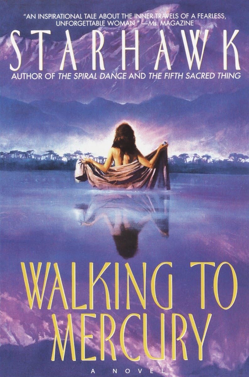 Walking to Mercury (Maya Greenwood) by Starhawk