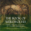 The Book of Werewolves: Being a Historic Account of a Terrible Superstition; the Myth and Legends of Lycanthropy
